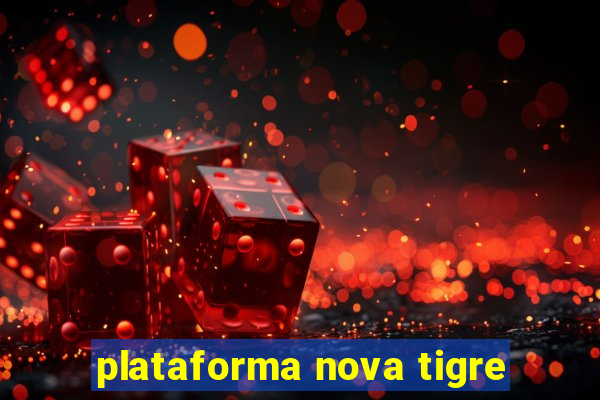 plataforma nova tigre